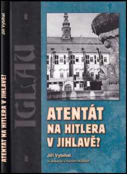 Atentát na Hitlera v Jihlavě?