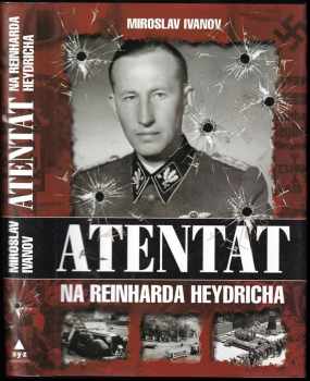 Atentát na Reinharda Heydricha - Miroslav Ivanov (2008, XYZ) - ID: 1217711
