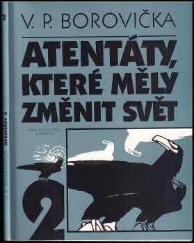 Atentáty, které měly změnit svět : 2 - V. P Borovička (1992, Svoboda) - ID: 792819