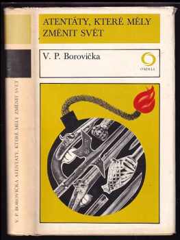 Atentáty, které měly změnit svět - V. P Borovička (1975, Svoboda) - ID: 55481