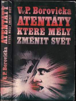 Atentáty, které měly změnit svět