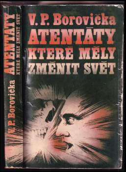 Atentáty, které měly změnit svět