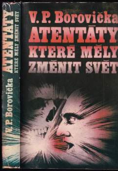Atentáty, které měly změnit svět