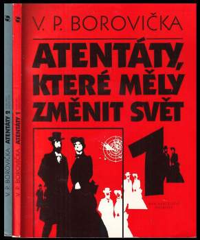 V. P Borovička: Atentáty, které měly změnit svět