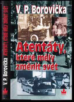 Atentáty, které měly změnit svět