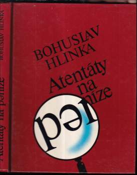 Bohuslav Hlinka: Atentáty na peníze