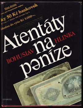 Bohuslav Hlinka: Atentáty na peníze