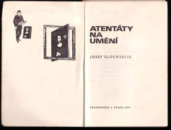 Josef Glückselig: Atentáty na umění