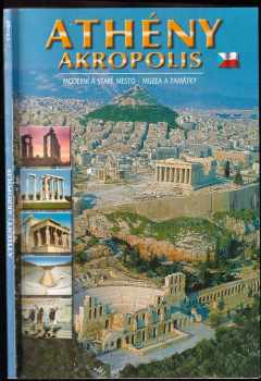 Athény - Akropolis - Moderní a staré město