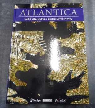 Atlantica - velký atlas světa s družicovými snímky