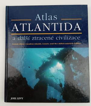 Joel Levy: Atlantida a další ztracené civilizace