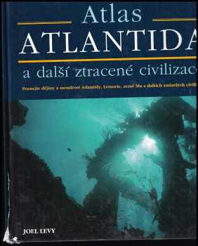 Joel Levy: Atlantida a další ztracené civilizace