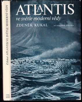 Atlantis ve světle moderní vědy - Zdeněk Kukal (1978, Academia) - ID: 278237