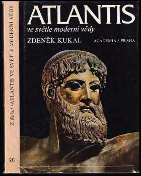 Atlantis ve světle moderní vědy - Zdeněk Kukal (1985, Academia) - ID: 307425
