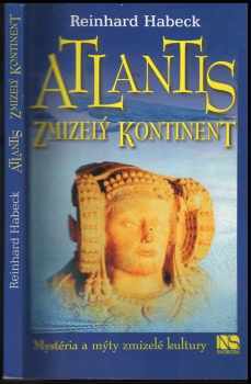 Reinhard Habeck: Atlantis - zmizelý kontinent