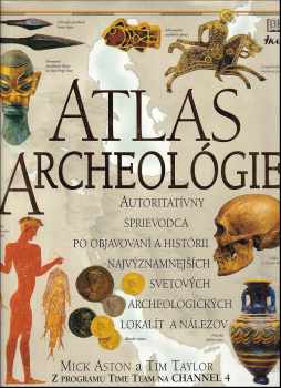 Atlas archeológie - Michael Aston, Tim Taylor (2002, Ikar) - ID: 445827