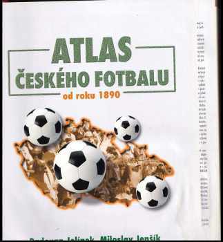 Radovan Jelínek: Atlas českého fotbalu : od roku 1890