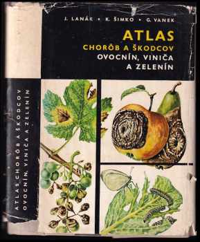 Atlas chorôb a škodcov ovocnín, viniča a zeleniny