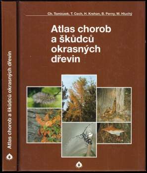 Christian Tomiczek: Atlas chorob a škůdců okrasných dřevin