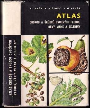 Gašpar Vanek: Atlas chorob a škůdců ovocných plodin, révy vinné a zeleniny