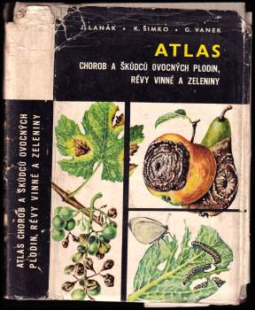 Gašpar Vanek: Atlas chorob a škůdců ovocných plodin, révy vinné a zeleniny