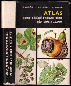 Atlas chorôb a škodcov ovocnín, viniča a zeleniny