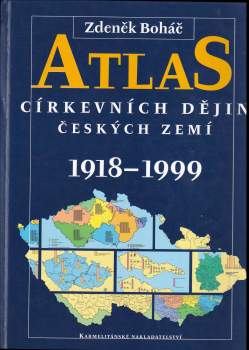 Atlas církevních dějin českých zemí 1918-1999
