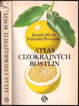 Jarmila Mladá: Atlas cizokrajných rostlin