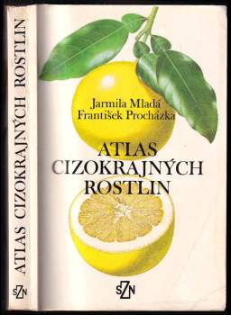 Jarmila Mladá: Atlas cizokrajných rostlin