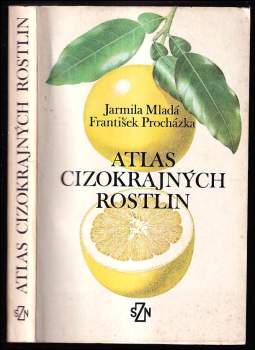 Atlas cizokrajných rostlin - Jarmila Mladá (1987, Státní zemědělské nakladatelství) - ID: 761080