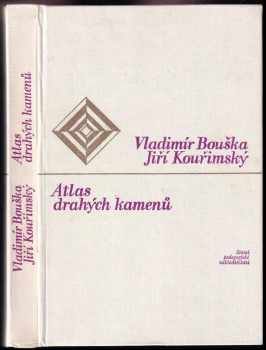 Atlas drahých kamenů - Jiří Kouřimský, Vladimír Bouška (1980, Státní pedagogické nakladatelství) - ID: 590980