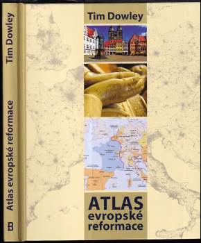 Tim Dowley: Atlas evropské reformace