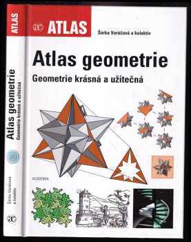 Atlas geometrie : geometrie krásná a užitečná - Lucia Csachová, Jaroslav Richter, Alena Šarounová, Jiří Srubař, Vladimíra Hájková, Jana Hromadová, Vlasta Moravcová, Petra Surynková, Jakub Šaroun, Zuzana Štauberová, Vladimír Tichý (2012, Academia) - ID: 733823