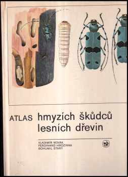 Bohumil Starý: Atlas hmyzích škůdců lesních dřevin