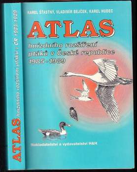 Karel Šťastný: Atlas hnízdního rozšíření ptáků v České republice 1985-1989