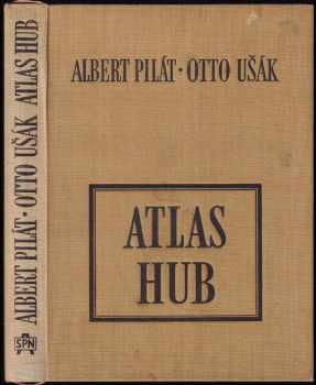 Atlas hub - Albert Pilát (1964, Státní pedagogické nakladatelství) - ID: 799134