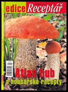 Atlas hub ; Houbařské recepty