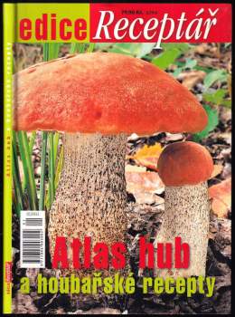 Atlas hub ; Houbařské recepty