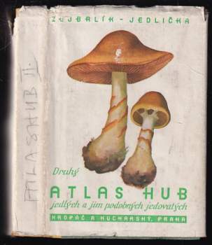 Viktor Jedlička: Druhý atlas hub jedlých a jim podobných jedovatých
