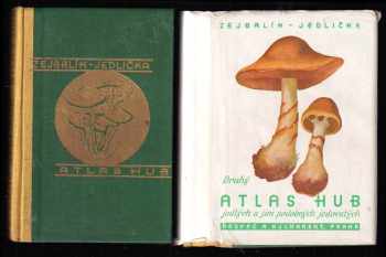 Otakar Zejbrlík: Atlas hub jedlých a jim podobných jedovatých + Druhý atlas hub jedlých a jim podobných jedovatých