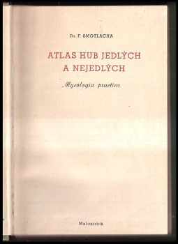 František Smotlacha: Atlas hub jedlých a nejedlých