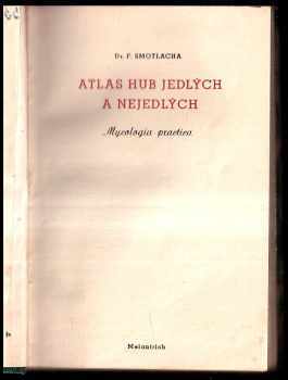 František Smotlacha: Atlas hub jedlých a nejedlých