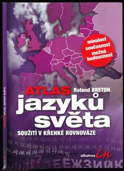 Roland Breton: Atlas jazyků světa - soužití v křehké rovnováze