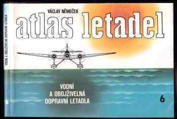 Václav Němeček: Atlas letadel. Sv. 6, Vodní a obojživelná dopravní letadla