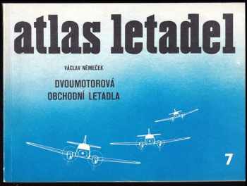 Václav Němeček: Atlas letadel. Sv. 7, Dvoumotorová obchodní letadla