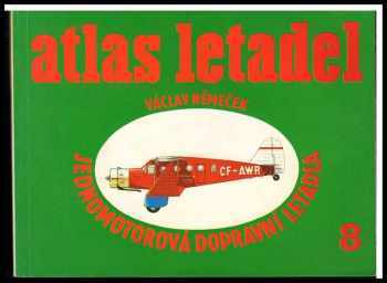 Jednomotorová dopravní letadla : 8 - Atlas letadel - Václav Němeček, Pavel Týc (1990, Nadas) - ID: 744672