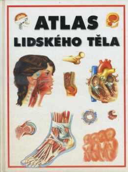 Atlas lidského těla - Trevor Weston (2003, Levné knihy KMa) - ID: 2285547