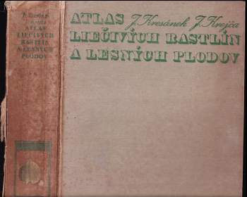 Jindřich Krejča: Atlas liečivých rastlín a lesných plodov