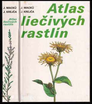 Atlas liečivých rastlín : vyše 200 druhov rastlín maľovaných podľa prírody - Jindřich Krejča, Jan Macků (1987, Veda) - ID: 26604