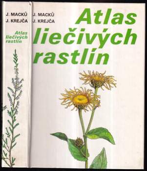 Atlas liečivých rastlín : vyše 200 druhov rastlín maľovaných podľa prírody - Jindřich Krejča, Jan Macků (1987, Veda) - ID: 769682